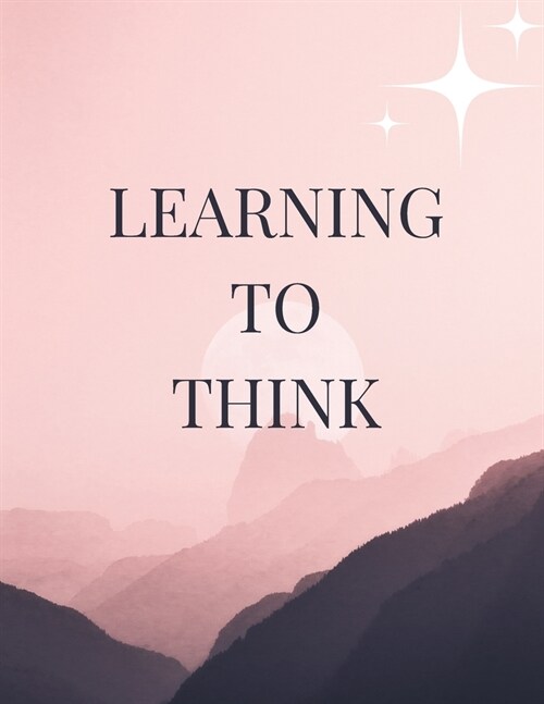 Learning to Think: Strategies for Lifelong Success (Paperback)