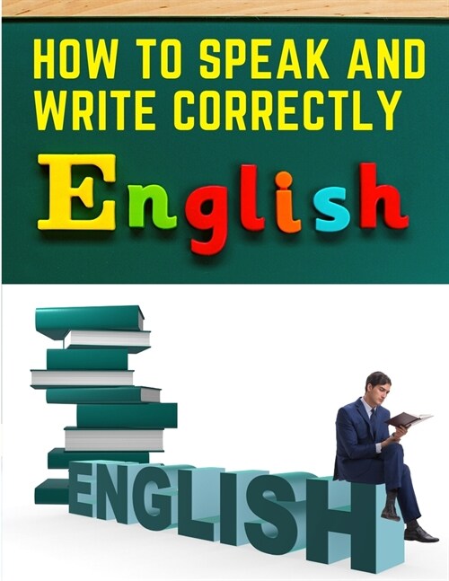 How to Speak and Write Correctly: Easy English Communication (Paperback)