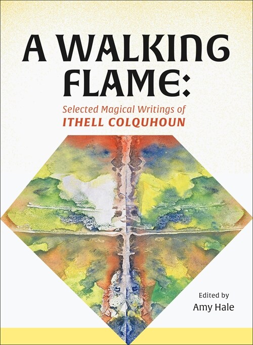 A Walking Flame : Selected Magical Writings of Ithell Colquhoun (Paperback)