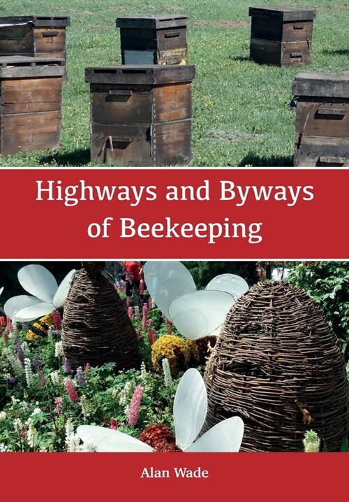 Highways and Byways of Beekeeping (Paperback)