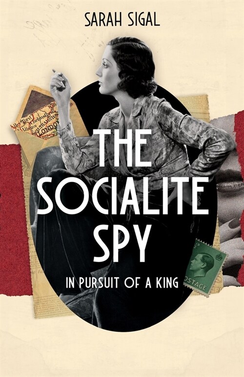 The Socialite Spy: IN PURSUIT OF A KING: an absolutely compelling historical novel set in pre-war London (Paperback)