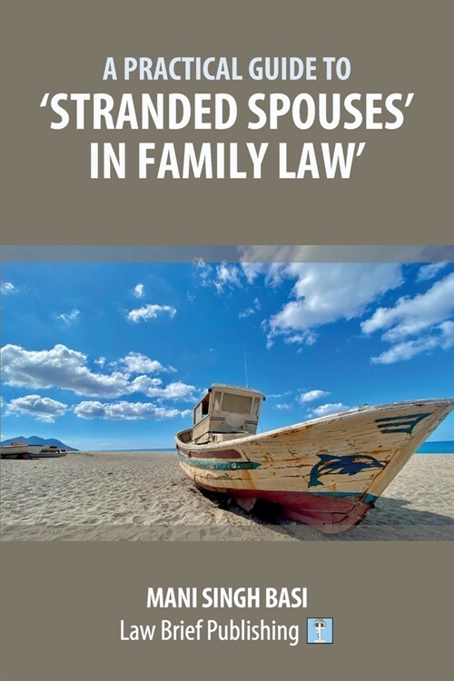 A Practical Guide to Stranded Spouses in Family Law (Paperback)