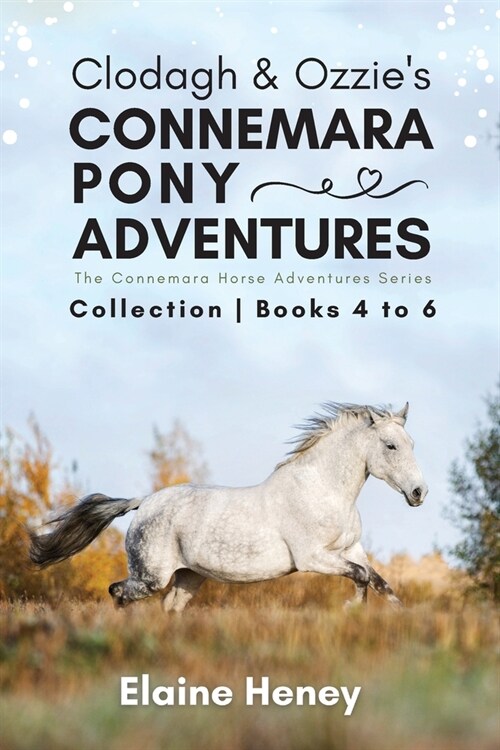 Clodagh & Ozzies Connemara Pony Adventures The Connemara Horse Adventures Series Collection - Books 4 to 6 (Paperback)