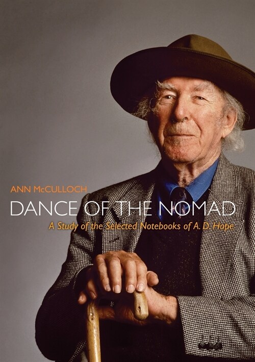 Dance of the Nomad: A Study of the Selected Notebooks of A.D.Hope (Paperback, 2)