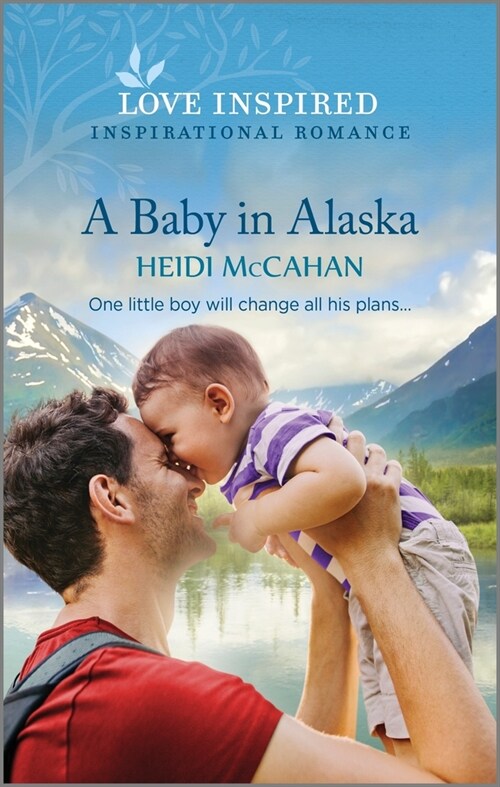 A Baby in Alaska: An Uplifting Inspirational Romance (Mass Market Paperback, Original)