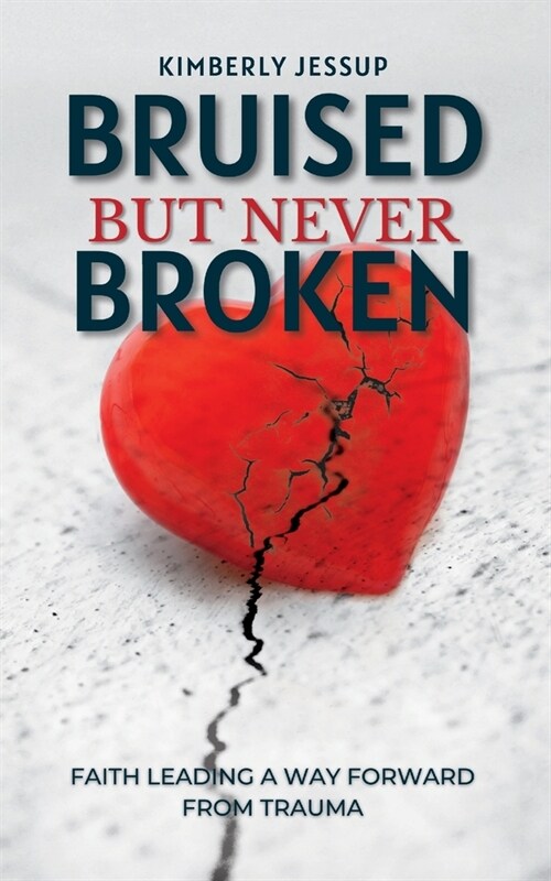 Bruised, But Never Broken (Paperback)