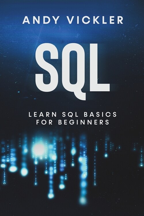 SQL: Learn SQL Basics For Beginners (Paperback)