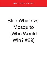 Blue Whale vs. Mosquito (Who Would Win? #29) (Paperback)