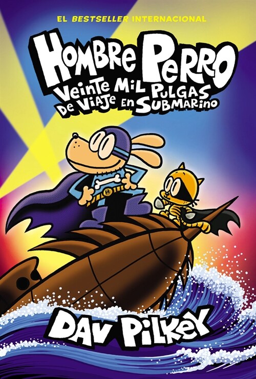 Hombre Perro: Veinte Mil Pulgas de Viaje En Submarino (Dog Man: Twenty Thousand Fleas Under the Sea) (Hardcover)