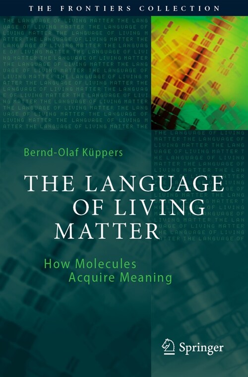 The Language of Living Matter: How Molecules Acquire Meaning (Paperback, 2022)