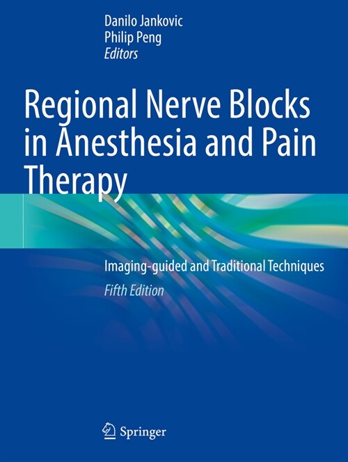 Regional Nerve Blocks in Anesthesia and Pain Therapy: Imaging-Guided and Traditional Techniques (Paperback, 5, 2022)