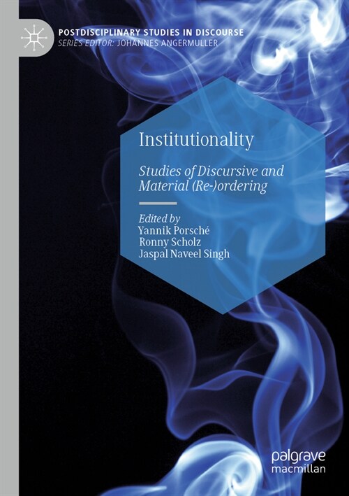 Institutionality: Studies of Discursive and Material (Re-)Ordering (Paperback, 2022)