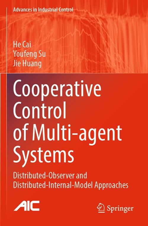 Cooperative Control of Multi-Agent Systems: Distributed-Observer and Distributed-Internal-Model Approaches (Paperback, 2022)