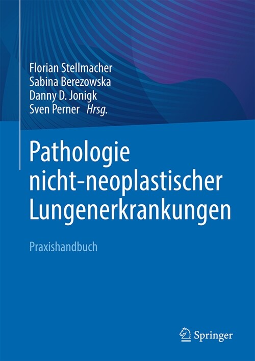 Pathologie Nicht-Neoplastischer Lungenerkrankungen: Praxishandbuch (Hardcover, 1. Aufl. 2024)