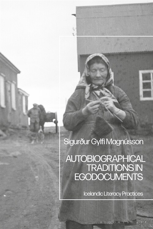 Autobiographical Traditions in Egodocuments : Icelandic Literacy Practices (Hardcover)