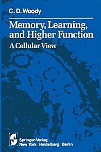 Memory, Learning, and Higher Function: A Cellular View (Paperback, Softcover Repri)