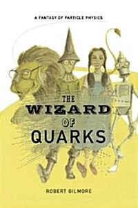 The Wizard of Quarks: A Fantasy of Particle Physics (Paperback, Softcover Repri)