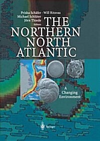 The Northern North Atlantic: A Changing Environment (Paperback, Softcover Repri)