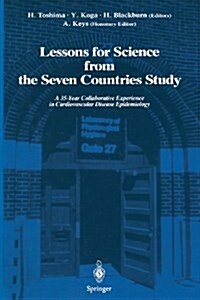 Lessons for Science from the Seven Countries Study: A 35-Year Collaborative Experience in Cardiovascular Disease Epidemiology (Paperback, Softcover Repri)