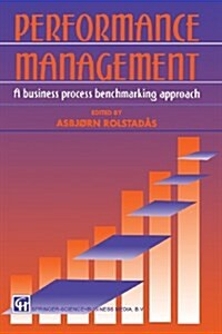 Performance Management: A Business Process Benchmarking Approach (Paperback, 1995)