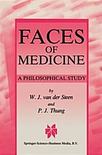 Faces of Medicine: A Philosophical Study (Paperback, Softcover Repri)
