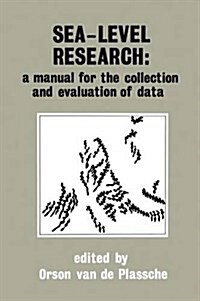Sea-Level Research: A Manual for the Collection and Evaluation of Data: A Manual for the Collection and Evaluation of Data (Paperback, Softcover Repri)