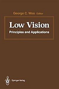 Low Vision: Principles and Applications. Proceedings of the International Symposium on Low Vision, University of Waterloo, June 25 (Paperback, Softcover Repri)