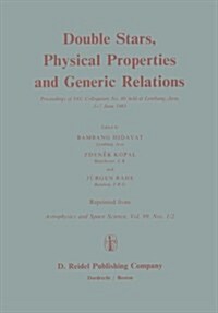 Double Stars, Physical Properties and Generic Relations: Proceeding of Iau Colloquium No. 80 Held at Lembang, Java 3--7 June 1983 (Paperback, Softcover Repri)