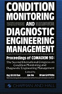 Condition Monitoring and Diagnostic Engineering Management: Proceeding of Comadem 90: The Second International Congress on Condition Monitoring and Di (Paperback, Softcover Repri)