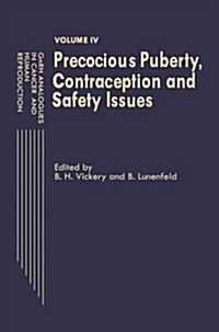 Gnrh Analogues in Cancer and Human Reproduction: Volume IV Precocious Puberty, Contraception and Safety Issues (Paperback, Softcover Repri)