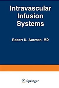 Intravascular Infusion Systems: Principles and Practice (Paperback, Softcover Repri)