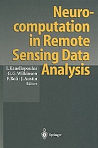 Neurocomputation in Remote Sensing Data Analysis: Proceedings of Concerted Action Compares (Connectionist Methods for Pre-Processing and Analysis of R (Paperback, Softcover Repri)