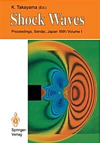 Shock Waves: Proceedings of the 18th International Symposium on Shock Waves, Held at Sendai, Japan 21-26 July 1991 (Paperback, Softcover Repri)