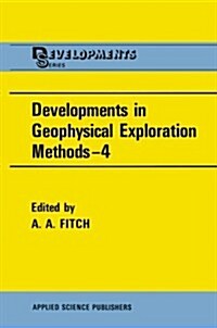 Developments in Geophysical Exploration Methods--4 (Paperback, Softcover Repri)