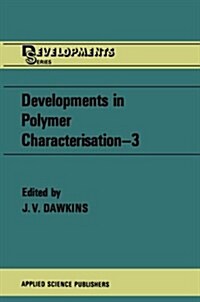 Developments in Polymer Characterisation--3 (Paperback, Softcover Repri)