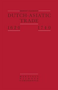 Dutch-Asiatic Trade 1620 - 1740 (Paperback, Softcover Repri)