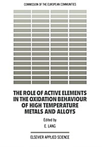 The Role of Active Elements in the Oxidation Behaviour of High Temperature Metals and Alloys (Paperback)
