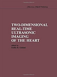 Two-Dimensional Real-Time Ultrasonic Imaging of the Heart (Paperback, Softcover Repri)