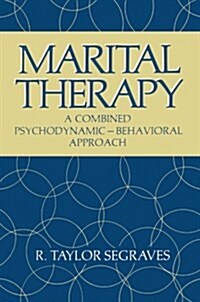 Marital Therapy: A Combined Psychodynamic -- Behavioral Approach (Paperback, Softcover Repri)