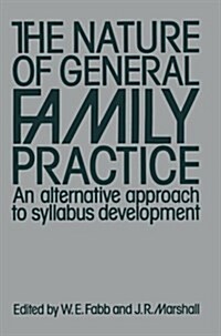 The Nature of General Family Practice: 583 Clinical Vignettes in Family Medicine an Alternative Approach to Syllabus Development (Paperback, Softcover Repri)