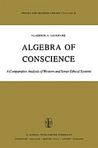 Algebra of Conscience: A Comparative Analysis of Western and Soviet Ethical Systems (Paperback, Softcover Repri)