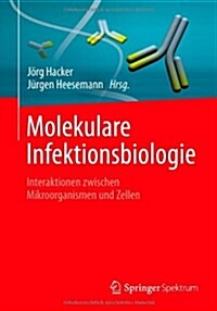 Molekulare Infektionsbiologie: Interaktionen Zwischen Mikroorganismen Und Zellen (Paperback, 2000. Unverand.)
