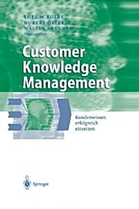 Customer Knowledge Management: Kundenwissen Erfolgreich Einsetzen (Paperback, Softcover Repri)