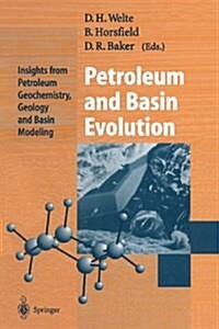 Petroleum and Basin Evolution: Insights from Petroleum Geochemistry, Geology and Basin Modeling (Paperback, Softcover Repri)