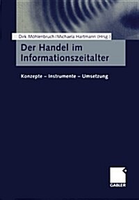 Der Handel Im Informationszeitalter: Konzepte -- Instrumente -- Umsetzung (Paperback, Softcover Repri)