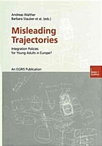 Misleading Trajectories: Integration Policies for Young Adults in Europe? (Paperback, Softcover Repri)