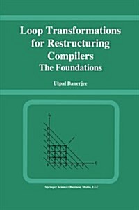 Loop Transformations for Restructuring Compilers: The Foundations (Paperback, Softcover Repri)