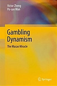 Gambling Dynamism: The Macao Miracle (Hardcover, 2014)