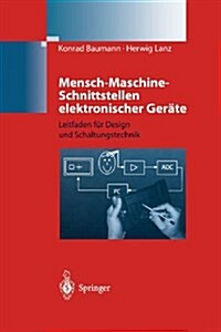 Mensch-Maschine-Schnittstellen Elektronischer Ger?e: Leitfaden F? Design Und Schaltungstechnik (Paperback, Softcover Repri)