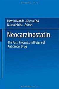 Neocarzinostatin: The Past, Present, and Future of Anticancer Drug (Paperback, Softcover Repri)